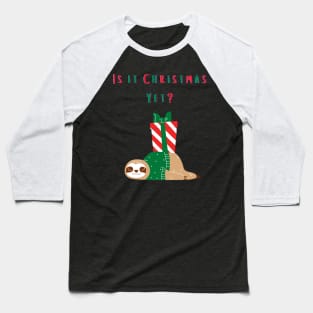 Is it Christmas Yet? Baseball T-Shirt